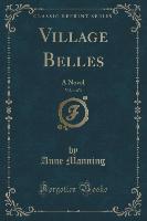 Village Belles, Vol. 1 of 3