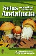 Setas comestibles y tóxicas de Andalucía