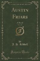 Austin Friars, Vol. 1 of 3