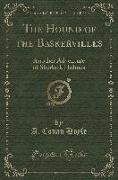 The Hound of the Baskervilles: Another Adventure of Sherlock Holmes (Classic Reprint)