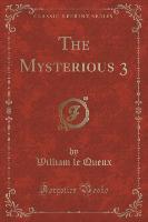 The Mysterious 3 (Classic Reprint)