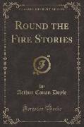 Round the Fire Stories (Classic Reprint)