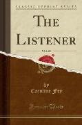 The Listener, Vol. 1 of 2 (Classic Reprint)