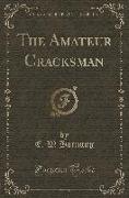 The Amateur Cracksman (Classic Reprint)