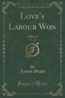 Love's Labour Won, Vol. 1 of 3