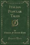 Italian Popular Tales (Classic Reprint)