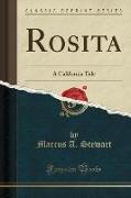 Rosita: A California Tale (Classic Reprint)