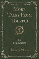 More Tales From Tolstoi (Classic Reprint)
