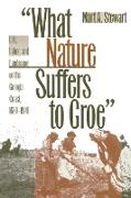 What Nature Suffers to Groe: Life, Labor, and Landscape on the Georgia Coast, 1680-1920