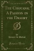 The Chouans, A Passion in the Desert (Classic Reprint)
