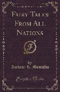 Fairy Tales From All Nations (Classic Reprint)