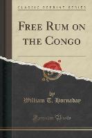 Free Rum on the Congo (Classic Reprint)