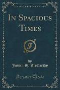 In Spacious Times (Classic Reprint)