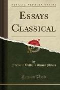 Essays Classical (Classic Reprint)