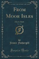 From Moor Isles, Vol. 3 of 3