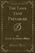 The Love That Prevailed (Classic Reprint)