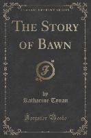 The Story of Bawn (Classic Reprint)