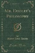 Mr. Dooley's Philosophy (Classic Reprint)