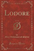 Lodore, Vol. 1 of 3 (Classic Reprint)