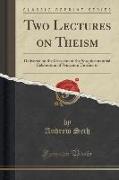 Two Lectures on Theism: Delivered on the Occasion of the Sesquicentennial Celebration of Princeton University (Classic Reprint)