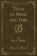 Tales of Space and Time (Classic Reprint)
