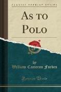 As to Polo (Classic Reprint)