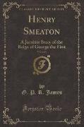 Henry Smeaton, Vol. 2 of 3