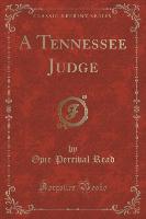 A Tennessee Judge (Classic Reprint)