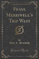 Frank Merriwell's Trip West (Classic Reprint)