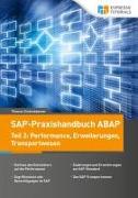 SAP-Praxishandbuch ABAP: Teil II: Performance, Erweiterungen und Transportwesen