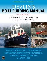 Devlin's Boat Building Manual: How to Build Any Boat the Sti
