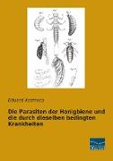 Die Parasiten der Honigbiene und die durch dieselben bedingten Krankheiten