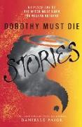 Dorothy Must Die Stories: No Place Like Oz, the Witch Must Burn, the Wizard Retu
