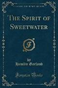 The Spirit of Sweetwater (Classic Reprint)