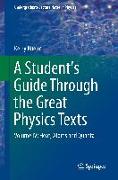 A Student's Guide Through the Great Physics Texts