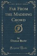 Far From the Madding Crowd, Vol. 2 of 2 (Classic Reprint)