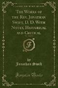 The Works of the Rev. Jonathan Swift, D. D. With Notes, Historical and Critical, Vol. 18 of 19 (Classic Reprint)