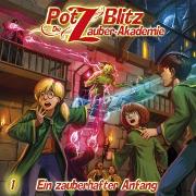 Potz Blitz - Die Zauber-Akademie 01: Ein zauberhafter Anfang
