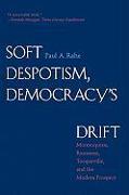 Soft Despotism, Democracy's Drift