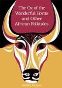 The Ox of the Wonderful Horns: And Other African Folktales