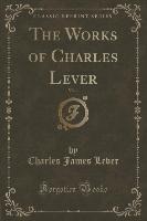 The Works of Charles Lever, Vol. 1 (Classic Reprint)