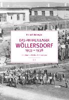 Das Anhaltelager Wöllersdorf 1933 - 1938