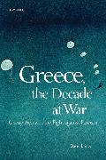 Greece, the Decade of War