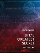 Life's Greatest Secret: The Race to Crack the Genetic Code