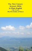 The First Century Aramaic Bible in Plain English (the Torah-The Five Books of Moses)