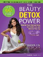 The Beauty Detox Power: Nourish Your Mind and Body for Weight Loss and Discover True Joy