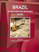 Brazil Investment and Business Guide Volume 1 Strategic and Practical Information
