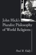 John Hick's Pluralist Philosophy of World Religions