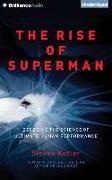 The Rise of Superman: Decoding the Science of Ultimate Human Performance