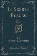 In Secret Places, Vol. 3 of 3